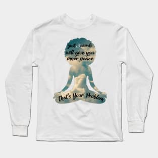 That’s Your Problem Long Sleeve T-Shirt